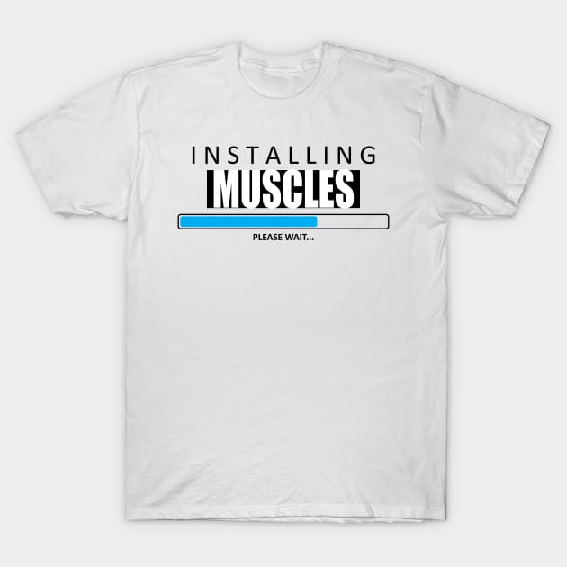 Installing Muscles T-Shirt by Ebony T-shirts